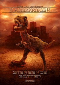Kaiserkrieger 12: Sterbende Götter - Dirk den van Boom - ebook