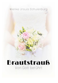Brautstrauß - Wienke Ursula Schulenburg - ebook
