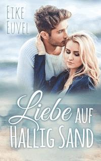 Liebe auf Hallig Sand - Eike Euvel - ebook