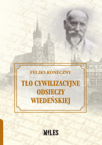 Tło cywilizacyjne Odsieczy Wiedeńskiej - Feliks Koneczny - książka