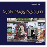 Mon Paris insolite (et illustré) - Miguel S. Ruiz - ebook