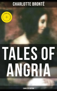 Tales of Angria - Complete Edition - Bronte Charlotte - ebook