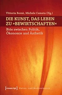 Die Kunst, das Leben zu »bewirtschaften« - - ebook