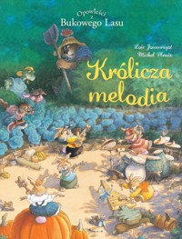 Opowieści z Bukowego Lasu Królicza melodia Tom 4 -  - książka