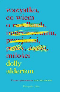 Wszystko co wiem o miłości - Dolly Alderton - książka