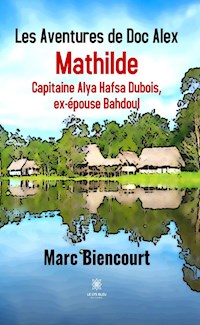 Les Aventures de Doc Alex - Tome 4 - Marc Biencourt - ebook