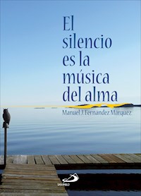 El silencio es la música del alma - Manuel José Fernández Márquez - ebook