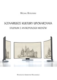 Scenariusze kultury upokarzania. - Rydlewski Michał - książka