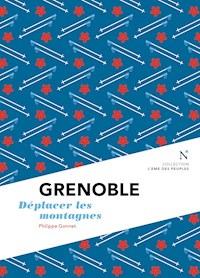 Grenoble : Déplacer les montagnes - Philippe Gonnet - ebook