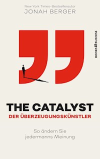 The Catalyst - Der Überzeugungskünstler - Jonah Berger - ebook