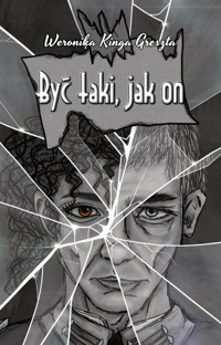 Być taki, jak on - Greszta Weronika Kinga - książka