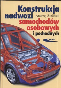 Konstrukcja nadwozi samochodów osobowych i pochodnych - Andrzej Zieliński - książka