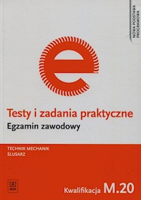 Testy i zadania praktyczne Egzamin zawodowy Technik mechanik ślusarz M.20 - Figurski Janusz - książka