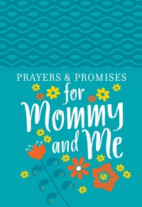 Prayers & Promises for Mommy and Me - BroadStreet Publishing Group LLC - ebook