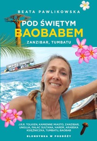 Pod świętym baobabem. Zanzibar, Tumbatu - Beata Pawlikowska - książka
