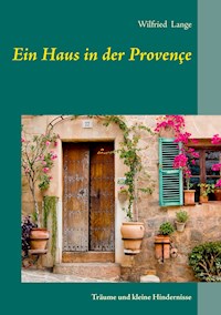 Ein Haus in der Provençe - Wilfried Lange - ebook