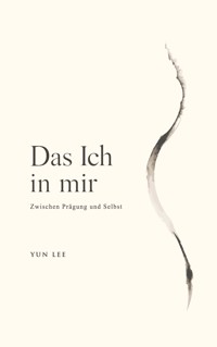 Das Ich in mir - Yun Lee - ebook
