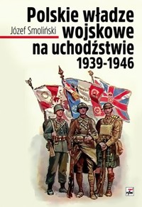 Polskie władze wojskowe na uchodźstwie 1939-1946 - Józef Smoliński - książka