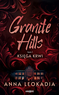 Granite Hills. tom I: Księga krwi - Anna Leokadia - ebook + audiobook + książka