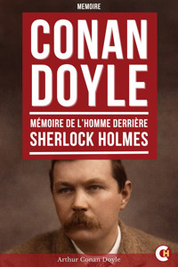Conan Doyle, Mémoire de l’Homme derrière Sherlock Holmes - Arthur Conan Doyle - ebook