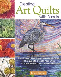 Creating Art Quilts with Panels - Joyce Hughes - ebook