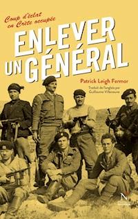Enlever un général - Patrick Leigh Fermor - ebook
