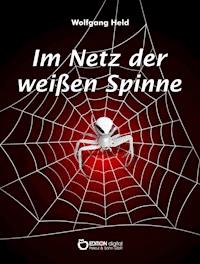 Im Netz der weißen Spinne - Wolfgang Held - ebook