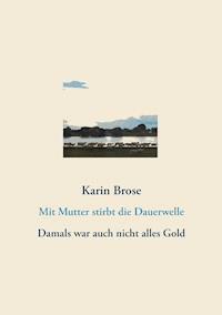 Mit Mutter stirbt die Dauerwelle - Karin Brose - ebook