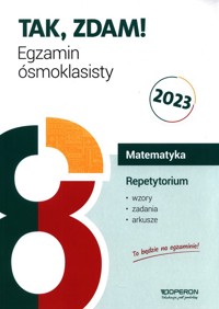 Tak, zdam! Egzamin ósmoklasisty 2023 Repetytorium Matematyka - Pająk Małgorzata, Konstantynowicz Anna - książka