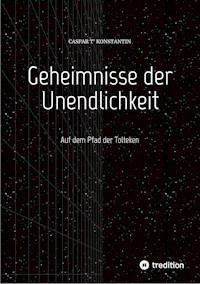 Geheimnisse der Unendlichkeit - Caspar T'Konstantin - ebook