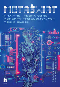 Metaświat. Co zmienią przełomowe technologie w prawie i finansach? - zbiorowa praca - książka