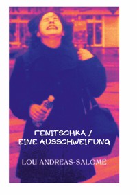 Fenitschka / Eine Ausschweifung - Lou Andreas-Salomé - ebook