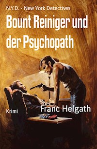 Bount Reiniger und der Psychopath - Franc Helgath - ebook
