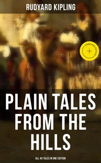 Plain Tales from the Hills - All 40 Tales in One Edition - Rudyard Kipling - ebook