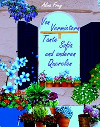 Von Vermietern-Tante Sofia und anderen Querelen - Alina Frey - ebook