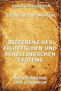 Differenz des Fichteschen und Schellingschen Systems - Georg Wilhelm Hegel - ebook
