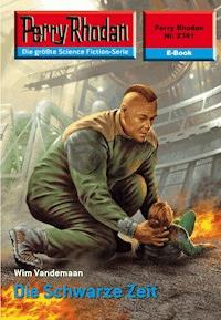 Perry Rhodan 2391: Die Schwarze Zeit -  Wim Vandemaan - ebook