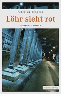 Löhr sieht rot - Peter Meisenberg - ebook