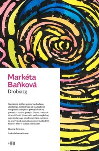 Drobiazg. Miłość w czasach genetyki - Markéta Baňková - książka