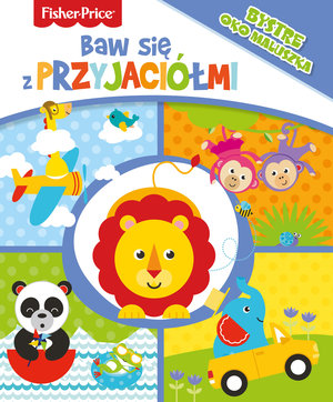 Fisher Price Baw się z przyjaciółmi - zbiorowa praca - książka