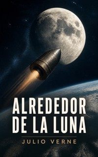 Alrededor de la Luna - Julio Verne - ebook