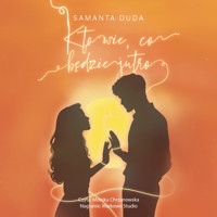 Kto wie, co będzie jutro - Duda Samanta - ebook + audiobook