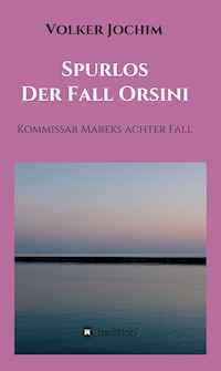 Spurlos   Der Fall Orsini - Volker Jochim - ebook