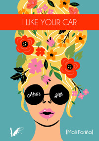 I like your car - Mali Fariña - ebook