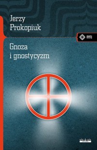 Gnoza i gnostycyzm - Jerzy Prokopiuk - książka