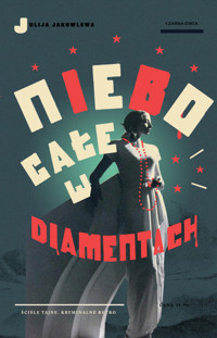 Niebo całe w diamentach - Julija Jakowlewa - ebook + książka