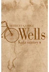 Koła szansy - Wells Herbert George - książka