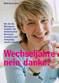 Wechseljahre - nein danke! - Beth Rosenshein - ebook