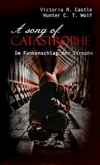 A song of Catastrophe - Victoria M. Castle - ebook