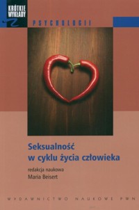Krótkie wykłady z psychologii Seksualność w cyklu życia człowieka -  - książka